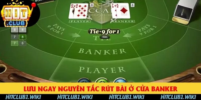Lưu ngay nguyên tắc rút bài ở cửa Banker Lưu ngay nguyên tắc rút bài ở cửa Banker