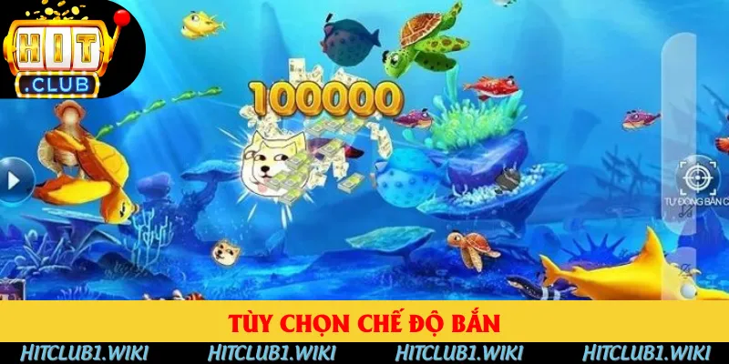 Chọn chế độ bắn linh hoạt theo tình hình Chọn chế độ bắn linh hoạt theo tình hình