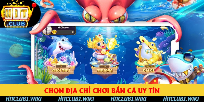 Chọn đúng địa chỉ chơi săn cá miễn phí uy tín Chọn đúng địa chỉ chơi săn cá miễn phí uy tín