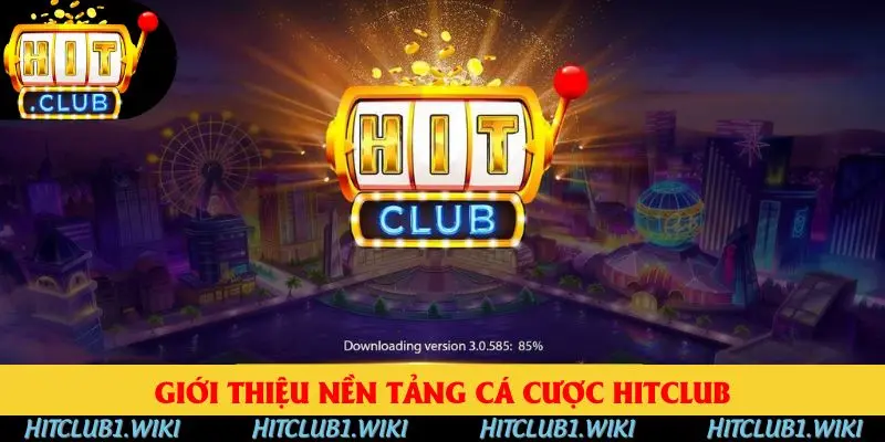 Giới thiệu nền tảng cá cược HITCLUB Giới thiệu nền tảng cá cược HITCLUB