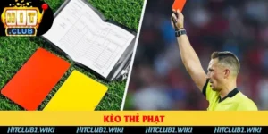Kèo Thẻ Phạt Hitclub - 4 Yếu Tố Hàng Đầu Không Nên Bỏ Qua