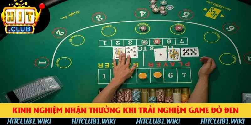 Kinh nghiệm nhận thưởng khi trải nghiệm game đỏ đen Kinh nghiệm nhận thưởng khi trải nghiệm game đỏ đen