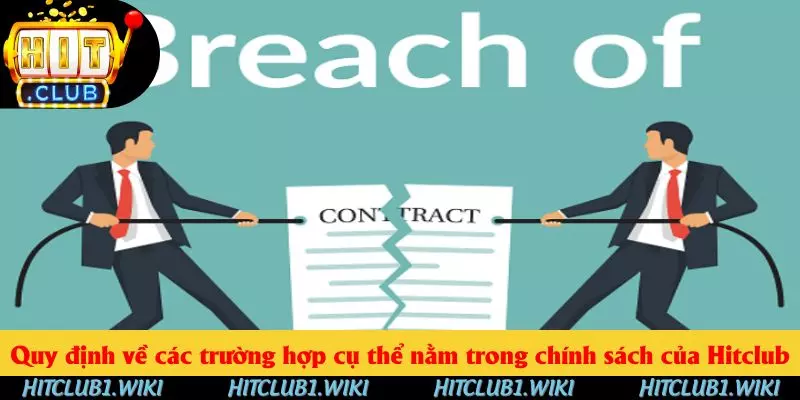 Quy định về các trường hợp cụ thể nằm trong chính sách của HITCLUB