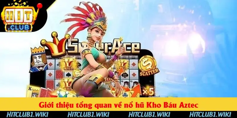 Khám phá về nổ hũ Kho Báu Aztec Khám phá về nổ hũ Kho Báu Aztec