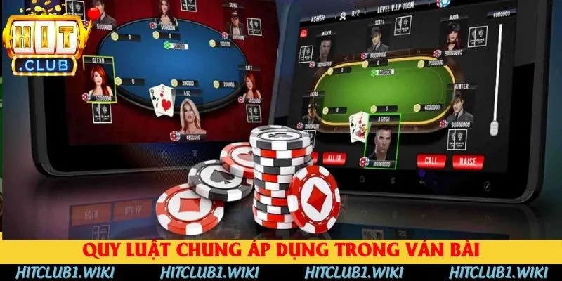Quy luật chung áp dụng trong ván bài Quy luật chung áp dụng trong ván bài