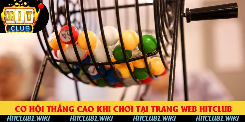 Cơ hội thắng cao khi chơi tại trang web HITCLUB