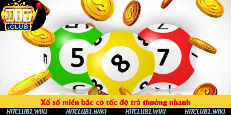 Xổ số miền Bắc có tốc độ trả thưởng nhanh